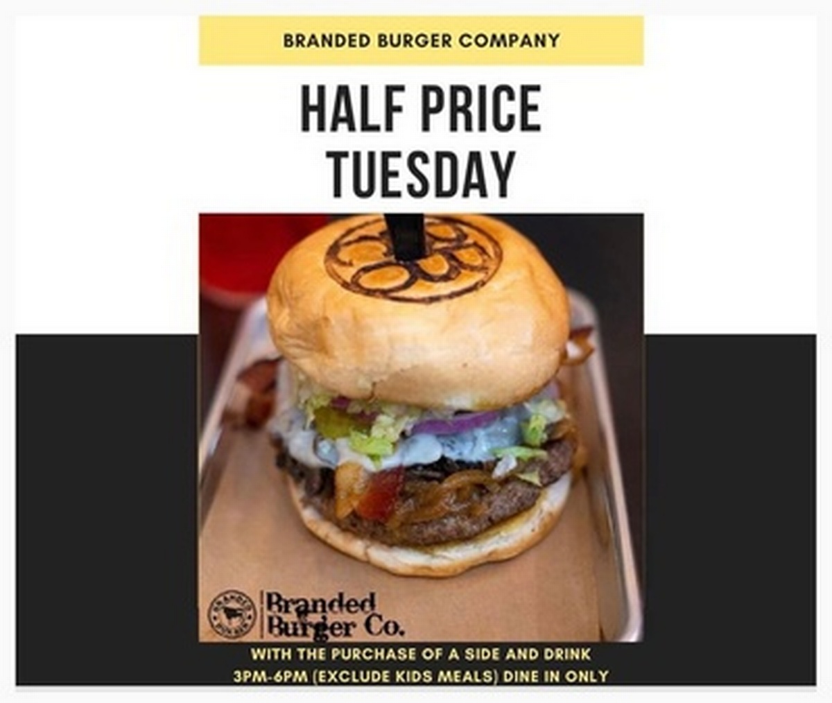 Half off Tuesdays at Branded Burger 3 6pm Mar 5 2024